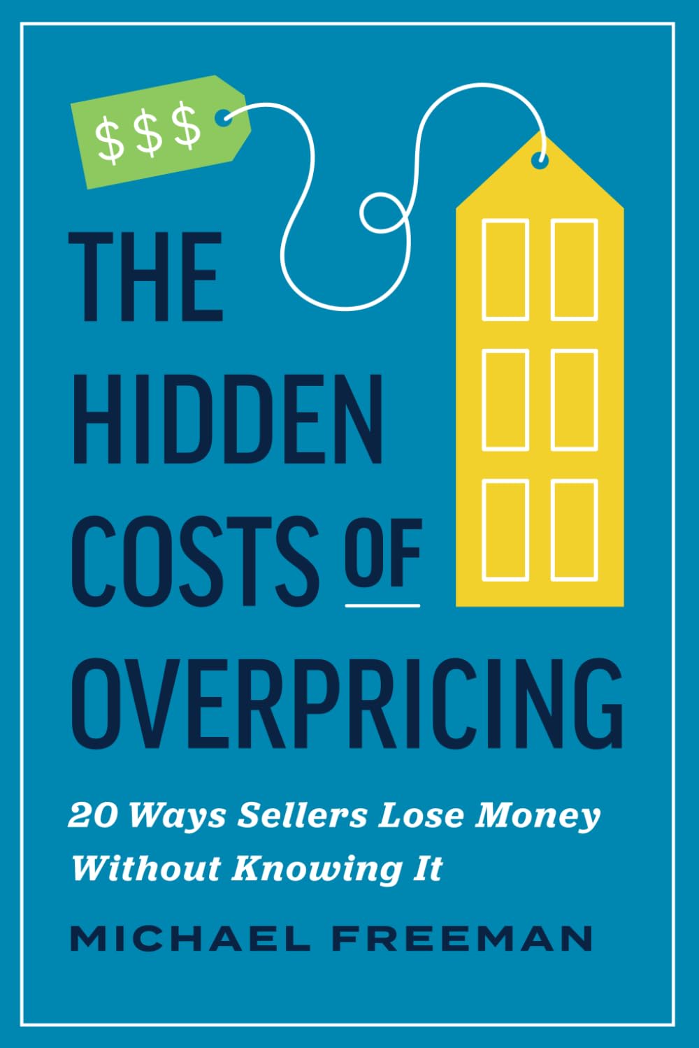 The Hidden Costs of Overpricing by Michael Freeman, book cover